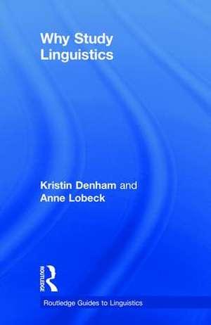 Why Study Linguistics de Kristin Denham