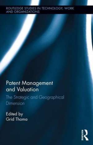 Patent Management and Valuation: The Strategic and Geographical Dimension de Grid Thoma