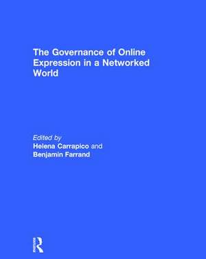 The Governance of Online Expression in a Networked World de Helena Carrapico