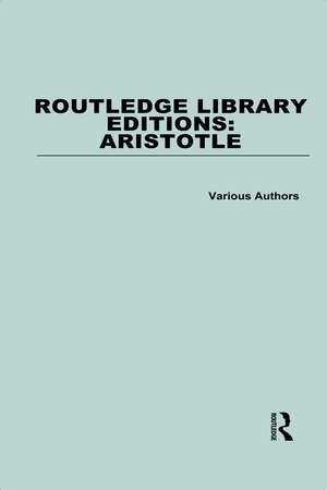 Routledge Library Editions: Aristotle de Various