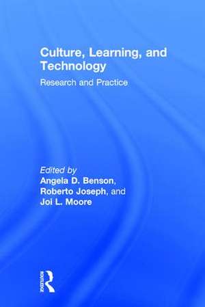 Culture, Learning, and Technology: Research and Practice de Angela D. Benson