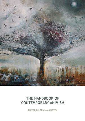 The Handbook of Contemporary Animism de Graham Harvey