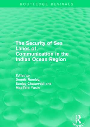 The Security of Sea Lanes of Communication in the Indian Ocean Region de Dennis Rumley