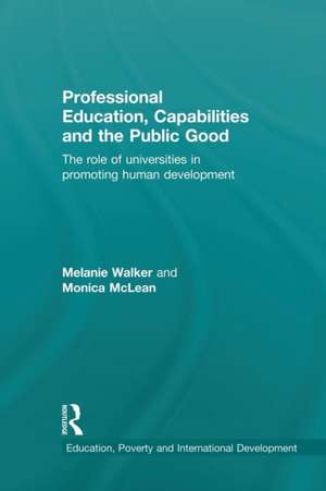 Professional Education, Capabilities and the Public Good: The role of universities in promoting human development de Melanie Walker