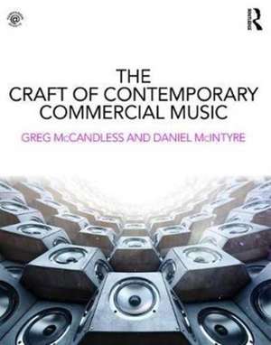 The Craft of Contemporary Commercial Music de Greg McCandless