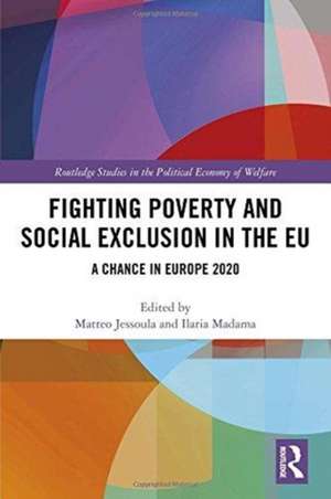 Fighting Poverty and Social Exclusion in the EU: A Chance in Europe 2020 de Matteo Jessoula