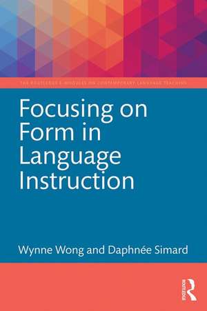 Focusing on Form in Language Instruction de Wynne Wong