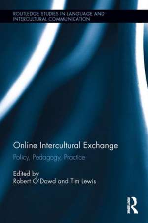 Online Intercultural Exchange: Policy, Pedagogy, Practice de Robert O'Dowd