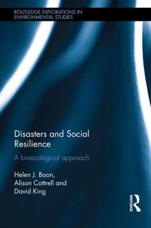 Disasters and Social Resilience: A bioecological approach de Helen Boon