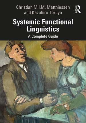 Systemic Functional Linguistics: A Complete Guide de Christian M.I.M. Matthiessen