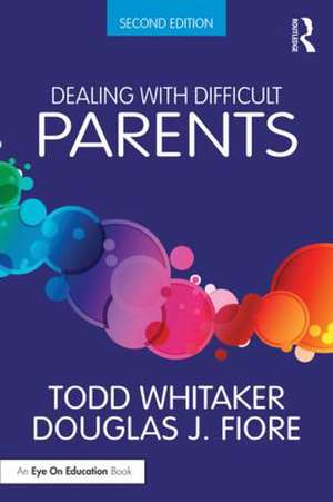 Dealing with Difficult Parents de Todd Whitaker