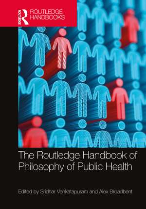 The Routledge Handbook of Philosophy of Public Health de Sridhar Venkatapuram