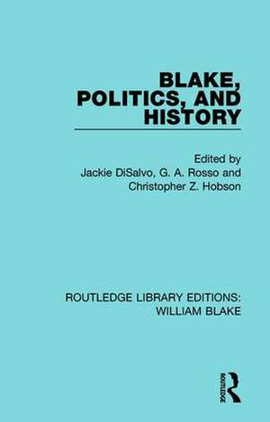 Blake, Politics, and History de Jackie DiSalvo