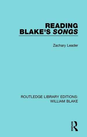 Reading Blake's Songs de Zachary Leader