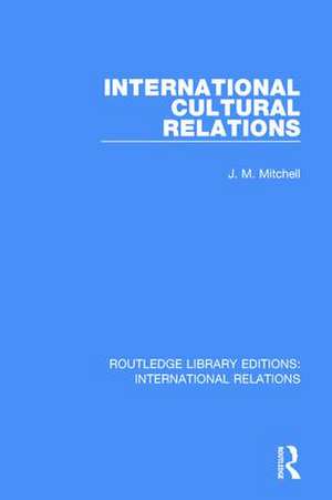 International Cultural Relations de J. M. Mitchell