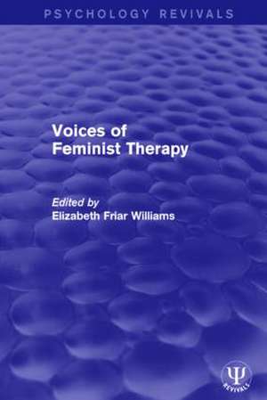 Voices of Feminist Therapy de Elizabeth Friar Williams