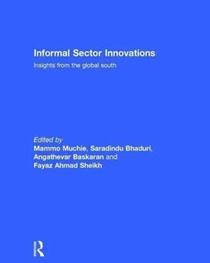 Informal Sector Innovations: Insights from the Global South de Mammo Muchie