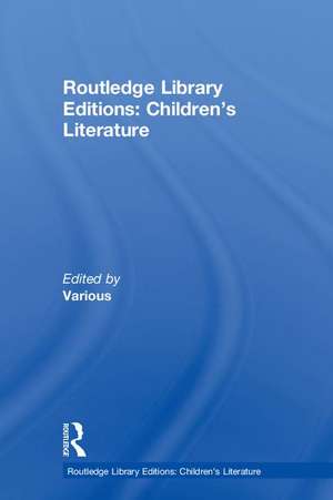 Routledge Library Editions: Children's Literature de Various