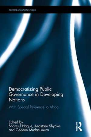 Democratizing Public Governance in Developing Nations: With Special Reference to Africa de Shamsul Haque