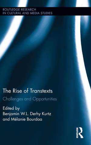 The Rise of Transtexts: Challenges and Opportunities de Benjamin W.L. Derhy Kurtz