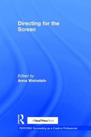 Directing for the Screen de Anna Weinstein