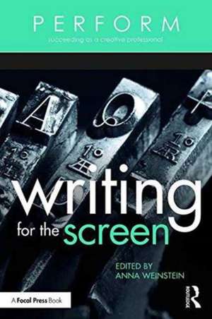 Writing for the Screen de Anna Weinstein