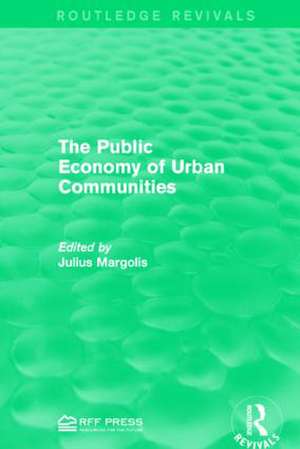 The Public Economy of Urban Communities de Julius Margoli