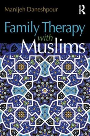 Family Therapy with Muslims de Manijeh Daneshpour