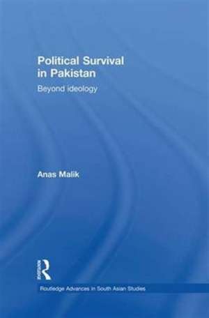 Political Survival in Pakistan: Beyond Ideology de Anas Malik