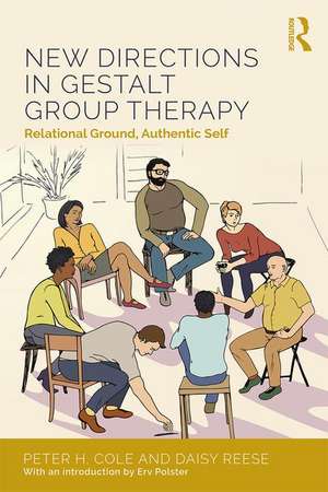 New Directions in Gestalt Group Therapy: Relational Ground, Authentic Self de Peter H. Cole