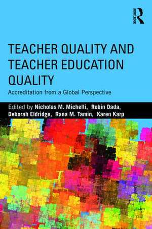 Teacher Quality and Teacher Education Quality: Accreditation from a Global Perspective de Nicholas Michelli