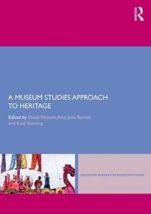 A Museum Studies Approach to Heritage de Sheila Watson