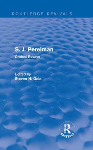 S. J. Perelman: Critical Essays de Steven H. Gale
