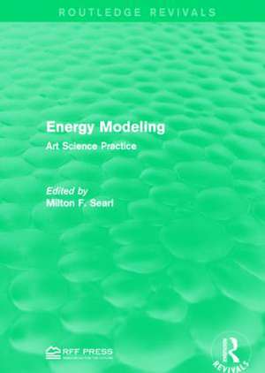 Energy Modeling: Art Science Practice de Milton F. Searl