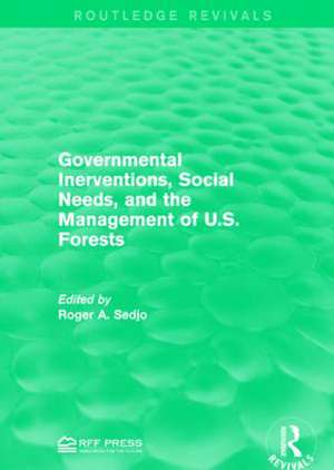 Governmental Inerventions, Social Needs, and the Management of U.S. Forests de Roger A. Sedjo