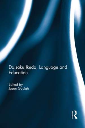 Daisaku Ikeda, Language and Education de Jason Goulah