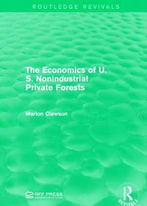 The Economics of U.S. Nonindustrial Private Forests de Marion Clawson