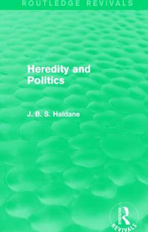 Heredity and Politics de Jbs Haldane