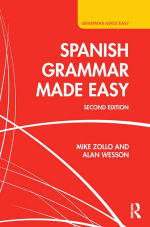 Spanish Grammar Made Easy de Michael Zollo