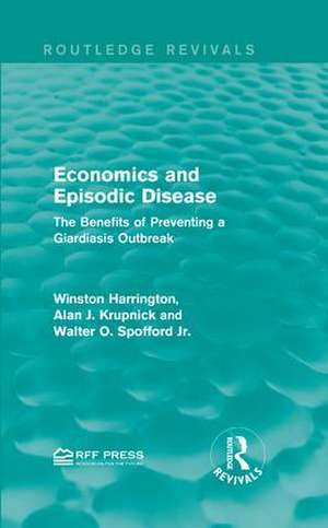 Economics and Episodic Disease: The Benefits of Preventing a Giardiasis Outbreak de Winston Harrington