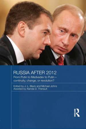 Russia after 2012: From Putin to Medvedev to Putin – Continuity, Change, or Revolution? de J. L. Black