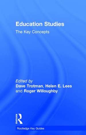 Education Studies: The Key Concepts de Dave Trotman