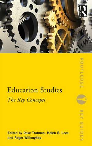 Education Studies: The Key Concepts de Dave Trotman