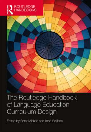 The Routledge Handbook of Language Education Curriculum Design de Peter Mickan