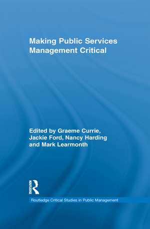 Making Public Services Management Critical de Graeme Currie