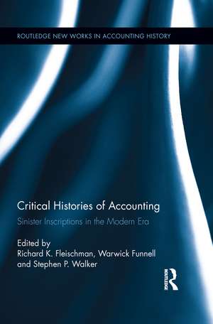 Critical Histories of Accounting: Sinister Inscriptions in the Modern Era de Richard K. Fleischman