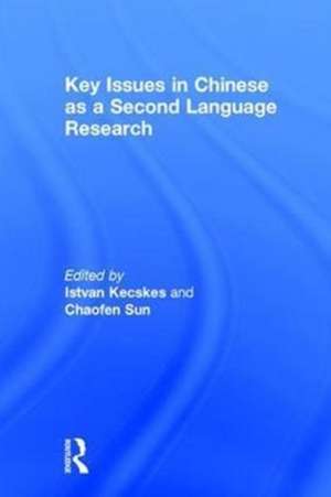 Key Issues in Chinese as a Second Language Research de Istvan Kecskes