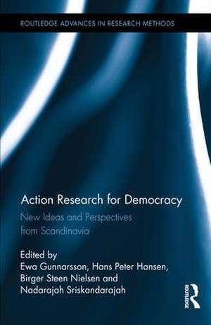 Action Research for Democracy: New Ideas and Perspectives from Scandinavia de Ewa Gunnarsson
