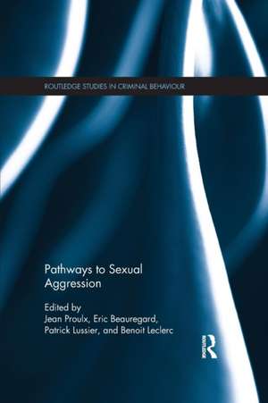 Pathways to Sexual Aggression de Jean Proulx