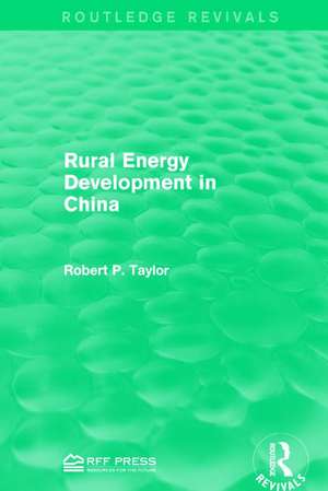 Rural Energy Development in China de Robert P. Taylor